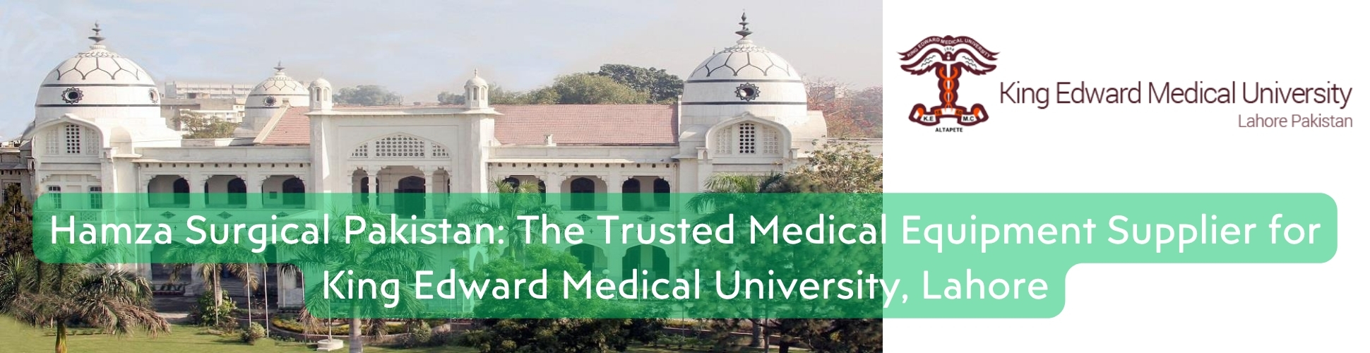 Hamza Surgical Pakistan: The Trusted Medical Equipment Supplier for King Edward Medical University, Lahore